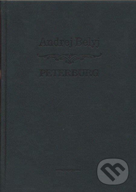 Kniha: Peterburg (Andrej Belyj). Petrus, 2003 Kniha: Peterburg (Andrej Belyj). Petrus, 2003