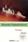Kniha: Naozaj blízko (Klaudia Galambošová). Hevi, 2003 Kniha: Naozaj blízko (Klaudia Galambošová). Hevi, 2003