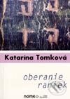 Kniha: Oberanie raniek (Katarína Tomková). Hevi, 2003 Kniha: Oberanie raniek (Katarína Tomková). Hevi, 2003