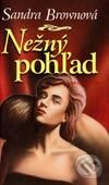 Kniha: Nežný pohľad (Sandra Brown). Ikar, 2003 Kniha: Nežný pohľad (Sandra Brown). Ikar, 2003