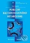 Kniha: Poruchy kalciofosfátového metabolismu (Petr Broulík). Grada, 2003 Kniha: Poruchy kalciofosfátového metabolismu (Petr Broulík). Grada, 2003