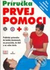 Kniha: Príručka prvej pomoci (Autorský kolektív). Perfekt, 2003 Kniha: Príručka prvej pomoci (Autorský kolektív). Perfekt, 2003