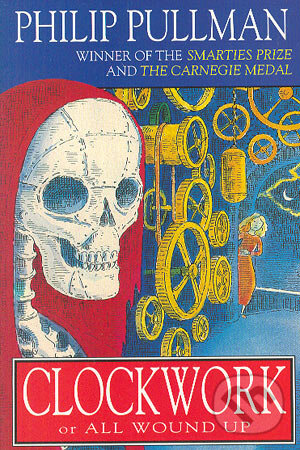 Kniha: Clockwork (Philip Pullman). Corgi Books, 1997 Kniha: Clockwork (Philip Pullman). Corgi Books, 1997