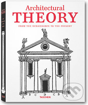 Kniha: Architectural Theory (Bernd Evers a Christoph Thoenes). Taschen, 2003 Kniha: Architectural Theory (Bernd Evers a Christoph Thoenes). Taschen, 2003