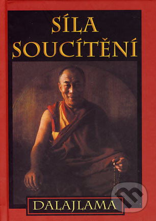 Kniha: Síla soucítění (Dalajláma). Pragma, 2003 Kniha: Síla soucítění (Dalajláma). Pragma, 2003