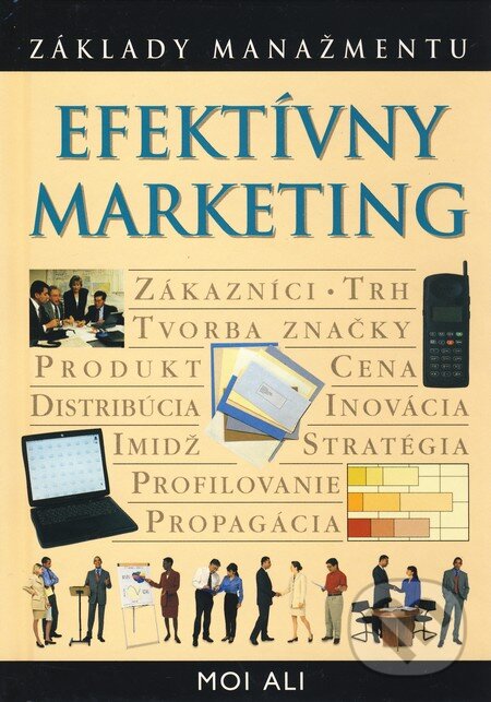 Kniha: Efektívny marketing (Moi Aliová). Slovart CZ, 2003 Kniha: Efektívny marketing (Moi Aliová). Slovart CZ, 2003