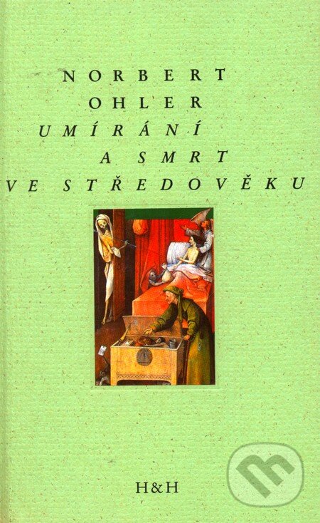 Kniha: Umírání a smrt ve středověku (Norbert Ohler). H&H, 2003 Kniha: Umírání a smrt ve středověku (Norbert Ohler). H&H, 2003