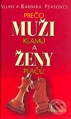 Kniha: Prečo muži klamú a ženy plačú (Allan Pease a Barbara Pease). Ikar, 2007 Kniha: Prečo muži klamú a ženy plačú (Allan Pease a Barbara Pease). Ikar, 2007