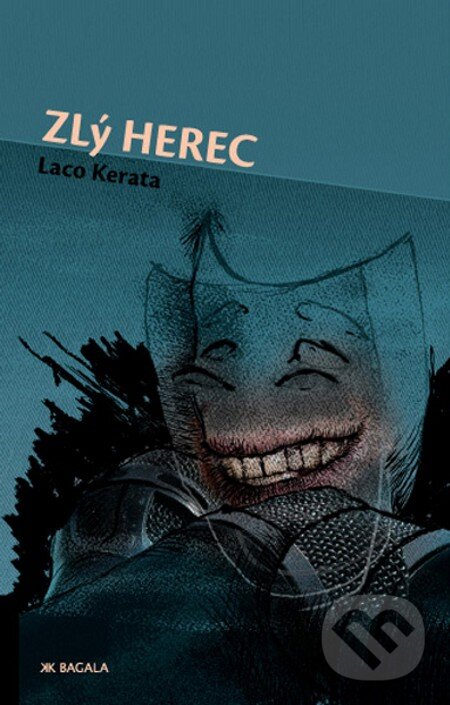 E-kniha: Zlý herec (Laco Kerata). Koloman Kertész Bagala, 2009 E-kniha: Zlý herec (Laco Kerata). Koloman Kertész Bagala, 2009