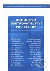 Kniha: Komunitní ošetřovatelství pro sestry (Národní centrum ošetrovatelství (NCO NZO)). Národní centrum ošetrovatelství (NCO NZO), 2010 Kniha: Komunitní ošetřovatelství pro sestry (Národní centrum ošetrovatelství (NCO NZO)). Národní centrum ošetrovatelství (NCO NZO), 2010