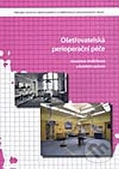 Kniha: Ošetřovatelská perioperační péče (Jaroslava Jedličková). Národní centrum ošetrovatelství (NCO NZO), 2012 Kniha: Ošetřovatelská perioperační péče (Jaroslava Jedličková). Národní centrum ošetrovatelství (NCO NZO), 2012
