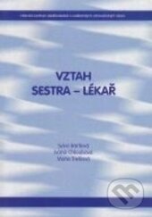 Kniha: Vztah Sestra - Lékař (Sylva Bártlová, Ivana Chloubová a Marie Trešlová). Národní centrum ošetrovatelství (NCO NZO), 2010 Kniha: Vztah Sestra - Lékař (Sylva Bártlová, Ivana Chloubová a Marie Trešlová). Národní centrum ošetrovatelství (NCO NZO), 2010