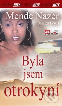 Kniha: Byla jsem otrokyní (Damien Lewis a Mende Nazer). Alpress, 2009 Kniha: Byla jsem otrokyní (Damien Lewis a Mende Nazer). Alpress, 2009