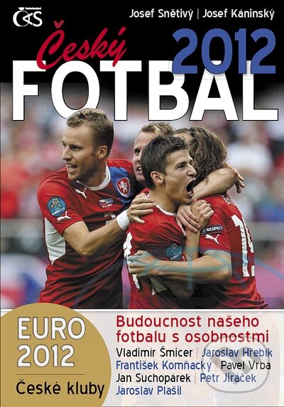 Kniha: Český fotbal 2012 (Josef Káninský). Čas, 2012 Kniha: Český fotbal 2012 (Josef Káninský). Čas, 2012
