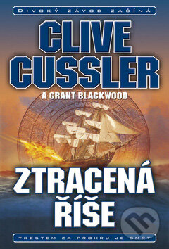Kniha: Ztracená říše (Clive Cussler a Grant Blackwood). BB/art, 2012 Kniha: Ztracená říše (Clive Cussler a Grant Blackwood). BB/art, 2012
