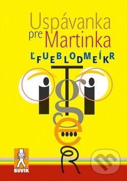 Uspávanka pre Martinka - Ľubomír Feldek, Buvik, 2012