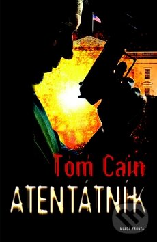 Kniha: Atentátník (Tom Cain). Mladá fronta, 2012 Kniha: Atentátník (Tom Cain). Mladá fronta, 2012