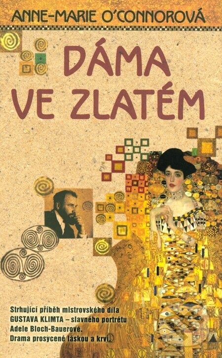 Kniha: Dáma ve zlatém (Anne-Marie O’Connor). Metafora, 2012 Kniha: Dáma ve zlatém (Anne-Marie O’Connor). Metafora, 2012