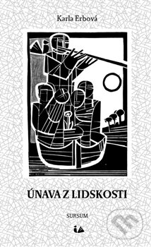 Kniha: Únava z lidskosti (Karla Erbová). Sursum, 2012 Kniha: Únava z lidskosti (Karla Erbová). Sursum, 2012