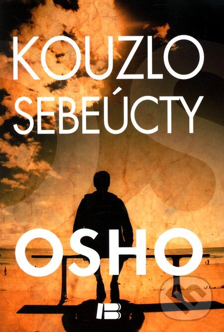 Kniha: Kouzlo sebeúcty (Osho). BETA - Dobrovský, 2012 Kniha: Kouzlo sebeúcty (Osho). BETA - Dobrovský, 2012