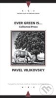 Kniha: Ever Green is... (Pavel Vilikovský). Northwestern University Press, 2001 Kniha: Ever Green is... (Pavel Vilikovský). Northwestern University Press, 2001