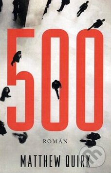 Kniha: 500 (Matthew Quirk). Fortuna Libri ČR, 2012 Kniha: 500 (Matthew Quirk). Fortuna Libri ČR, 2012
