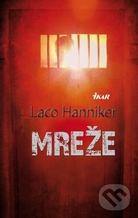 Kniha: Mreže (Laco Hanniker). Ikar, 2012 Kniha: Mreže (Laco Hanniker). Ikar, 2012