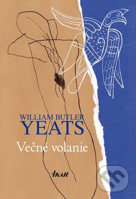 Kniha: Večné volanie (William Butler Yeats). Ikar, 2012 Kniha: Večné volanie (William Butler Yeats). Ikar, 2012