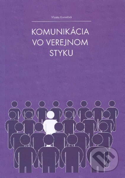 Kniha: Komunikácia vo verejnom styku (Vlasta Konečná). Book and Book, 2012 Kniha: Komunikácia vo verejnom styku (Vlasta Konečná). Book and Book, 2012