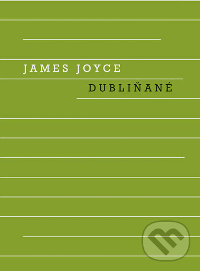 Kniha: Dubliňané (James Joyce). Odeon CZ, 2012 Kniha: Dubliňané (James Joyce). Odeon CZ, 2012