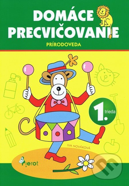 Kniha: Domáce precvičovanie: Prírodoveda (Iva Nováková). Pierot, 2012 Kniha: Domáce precvičovanie: Prírodoveda (Iva Nováková). Pierot, 2012