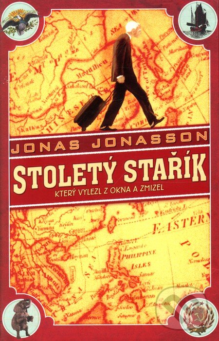Kniha: Stoletý stařík, který vylezl z okna a zmizel (Jonas Jonasson). Panteon, 2012 Kniha: Stoletý stařík, který vylezl z okna a zmizel (Jonas Jonasson). Panteon, 2012
