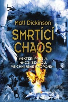 Kniha: Smrtící chaos (Matt Dickinson). Fortuna Libri ČR, 2012 Kniha: Smrtící chaos (Matt Dickinson). Fortuna Libri ČR, 2012