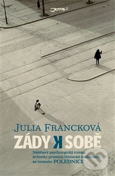 Kniha: Zády k sobě (Julia Francková). Jota, 2012 Kniha: Zády k sobě (Julia Francková). Jota, 2012