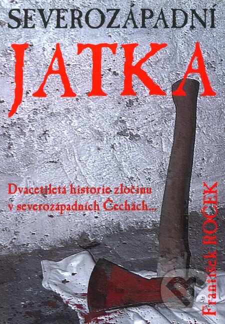Kniha: Severozápadní jatka (František Roček). AOS Publishing, 2009 Kniha: Severozápadní jatka (František Roček). AOS Publishing, 2009