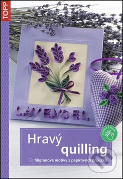 Kniha: Hravý Quilling (Anagram). Anagram, 2012 Kniha: Hravý Quilling (Anagram). Anagram, 2012