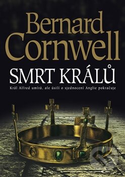 Kniha: Smrt králů (Bernard Cornwell). BB/art, 2012 Kniha: Smrt králů (Bernard Cornwell). BB/art, 2012