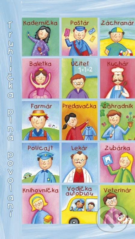 Kniha: Truhlička plná povolaní (Juliet Turner, Marijan Ramljak a Pat Hegarty). CPRESS, 2012 Kniha: Truhlička plná povolaní (Juliet Turner, Marijan Ramljak a Pat Hegarty). CPRESS, 2012