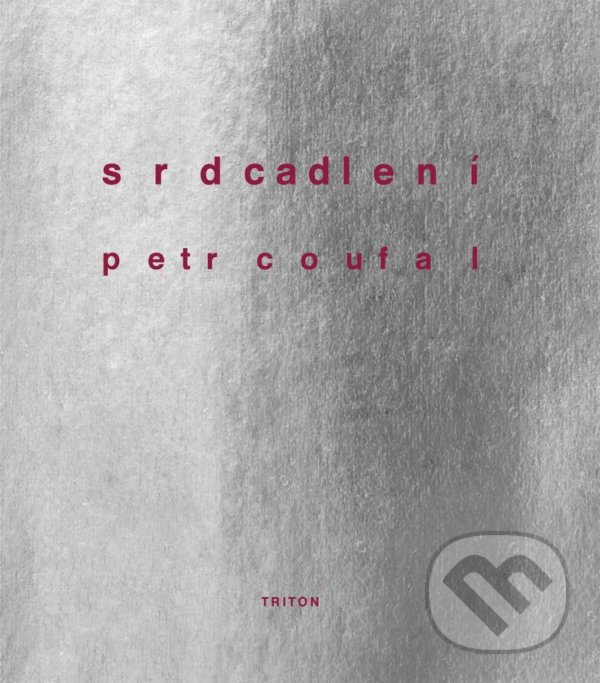 Kniha: Srdcadlení (Petr Coufal). Triton, 2021 Kniha: Srdcadlení (Petr Coufal). Triton, 2021
