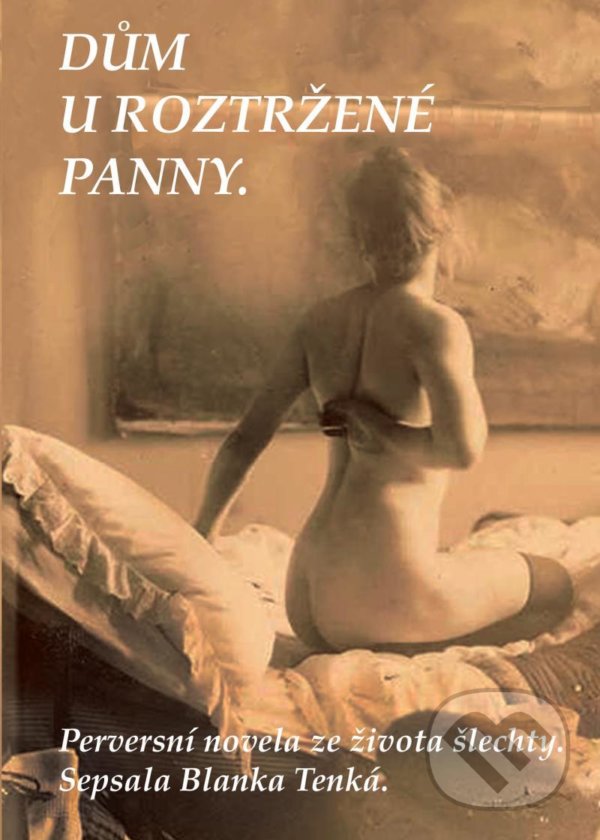 Kniha: Dům U Roztržené panny (Blanka Tenká). Daranus, 2021 Kniha: Dům U Roztržené panny (Blanka Tenká). Daranus, 2021