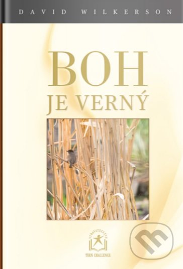 Kniha: Boh je verný (David Wilkerson). Teen Challenge, 2018 Kniha: Boh je verný (David Wilkerson). Teen Challenge, 2018