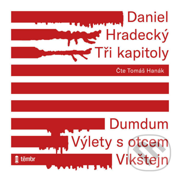 Audiokniha: Tři kapitoly (Daniel Hradecký). Témbr, 2021 Audiokniha: Tři kapitoly (Daniel Hradecký). Témbr, 2021
