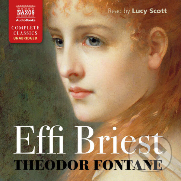 Audiokniha: Effi Briest (EN) (Theodor Fontane). Naxos Audiobooks, 2015 Audiokniha: Effi Briest (EN) (Theodor Fontane). Naxos Audiobooks, 2015