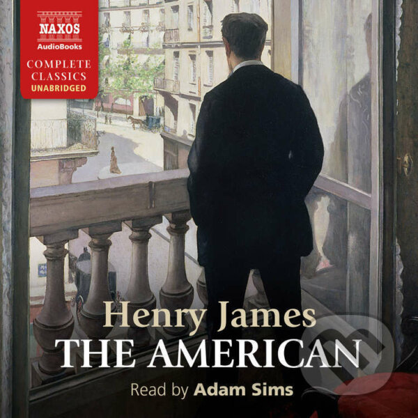 Audiokniha: The American (EN) (Henry James). Naxos Audiobooks, 2016 Audiokniha: The American (EN) (Henry James). Naxos Audiobooks, 2016