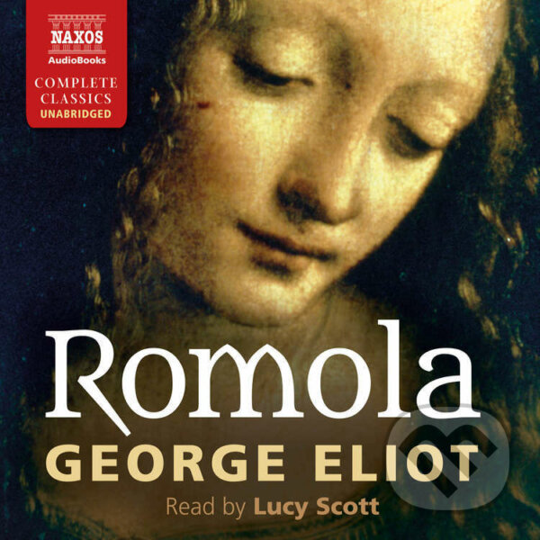 Audiokniha: Romola (EN) (George Eliot). Naxos Audiobooks, 2016 Audiokniha: Romola (EN) (George Eliot). Naxos Audiobooks, 2016