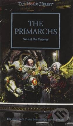 Kniha: The Primarchs (Graham McNeill). Games Workshop, 2015 Kniha: The Primarchs (Graham McNeill). Games Workshop, 2015