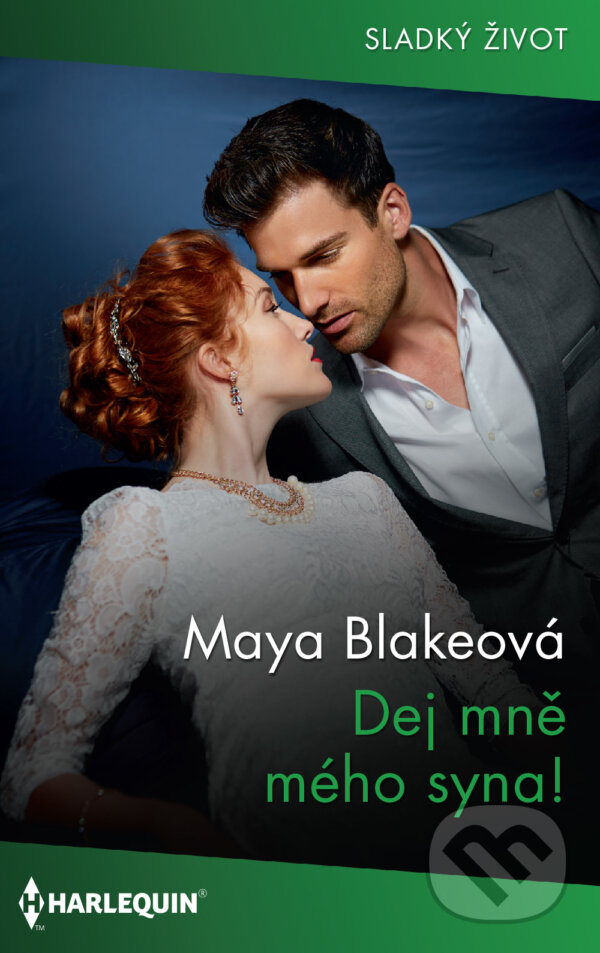 E-kniha: Dej mně mého syna! (Maya Blake). HarperCollins, 2021 E-kniha: Dej mně mého syna! (Maya Blake). HarperCollins, 2021