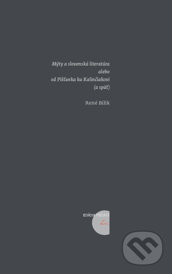 Kniha: Mýty a slovenská literatúra alebo od Pišťanka ku Kalinčiakovi (a späť) (René Bílik). Slovenské literárne centrum, 2021 Kniha: Mýty a slovenská literatúra alebo od Pišťanka ku Kalinčiakovi (a späť) (René Bílik). Slovenské literárne centrum, 2021
