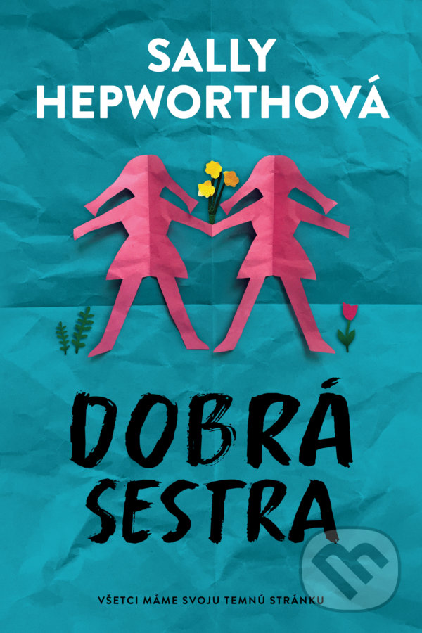 Kniha: Dobrá sestra (Sally Hepworth). Tatran, 2022 Kniha: Dobrá sestra (Sally Hepworth). Tatran, 2022