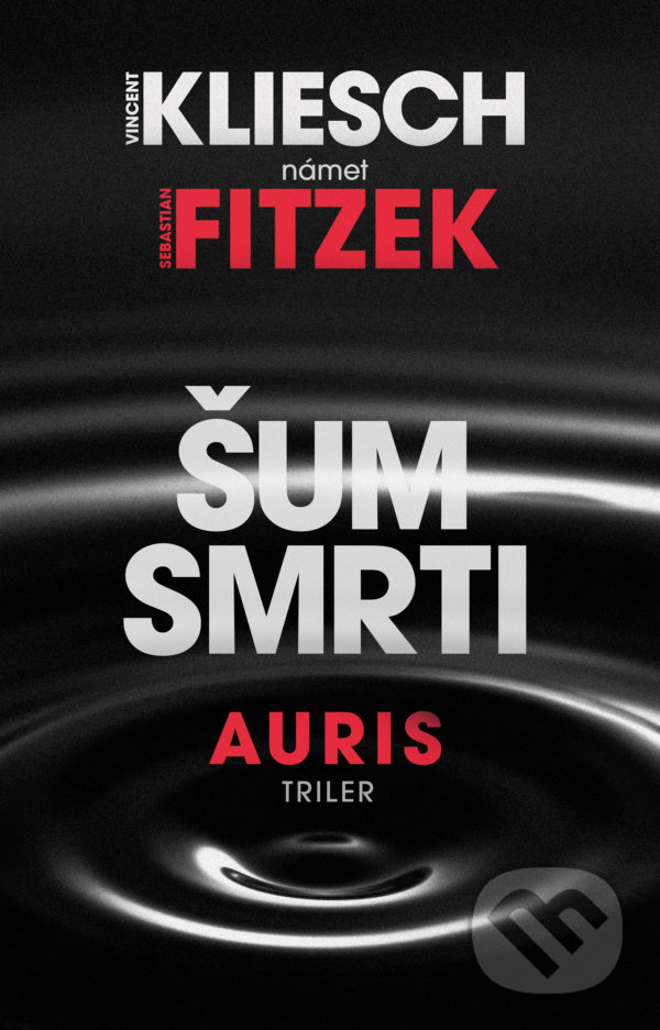 Kniha: Šum smrti (Sebastian Fitzek a Vincent Kliesch). Tatran, 2022 Kniha: Šum smrti (Sebastian Fitzek a Vincent Kliesch). Tatran, 2022